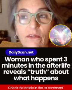 Woman who spent 3 minutes in the afterlife reveals “truth” about what happens