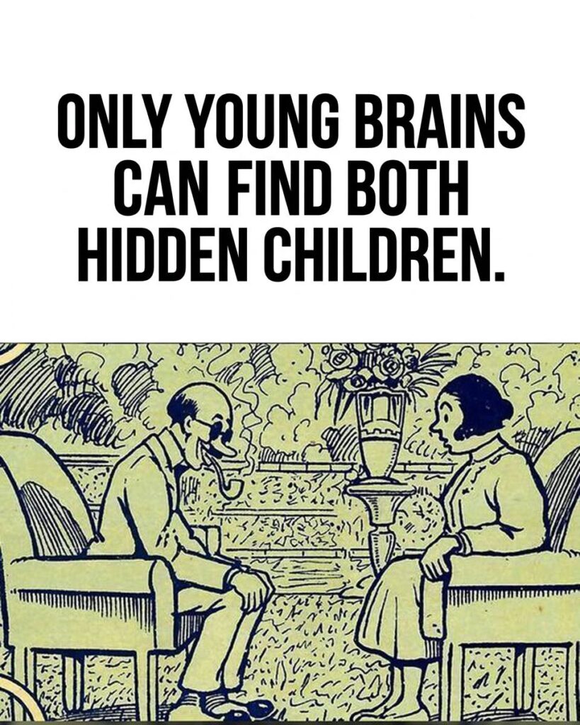 Only Young Brains Can Find Both Hidden Children.