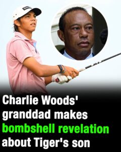 Charlie Woods’ grandfather reveals surprising details about Tiger Woods’ son’s private life