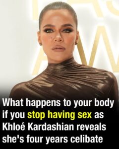 What happens to your body if you stop having sex as Khloé Kardashian reveals she’s four years celibate