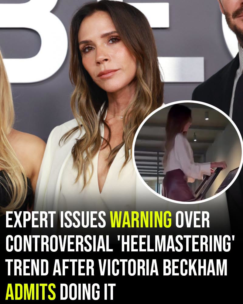 Expert issues warning over controversial ‘heelmastering’ trend after Victoria Beckham admits doing it