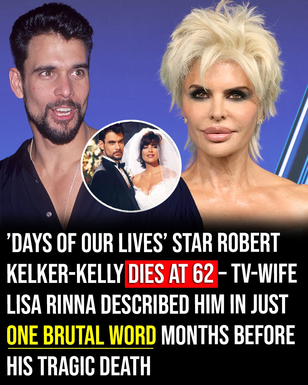 ‘Days of Our Lives’ star dies at 62 as Lisa Rinna’s brutal words about him resurface