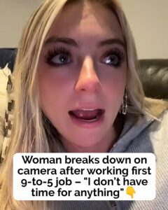 Woman’s rant after working first 9-to-5 causes major debate