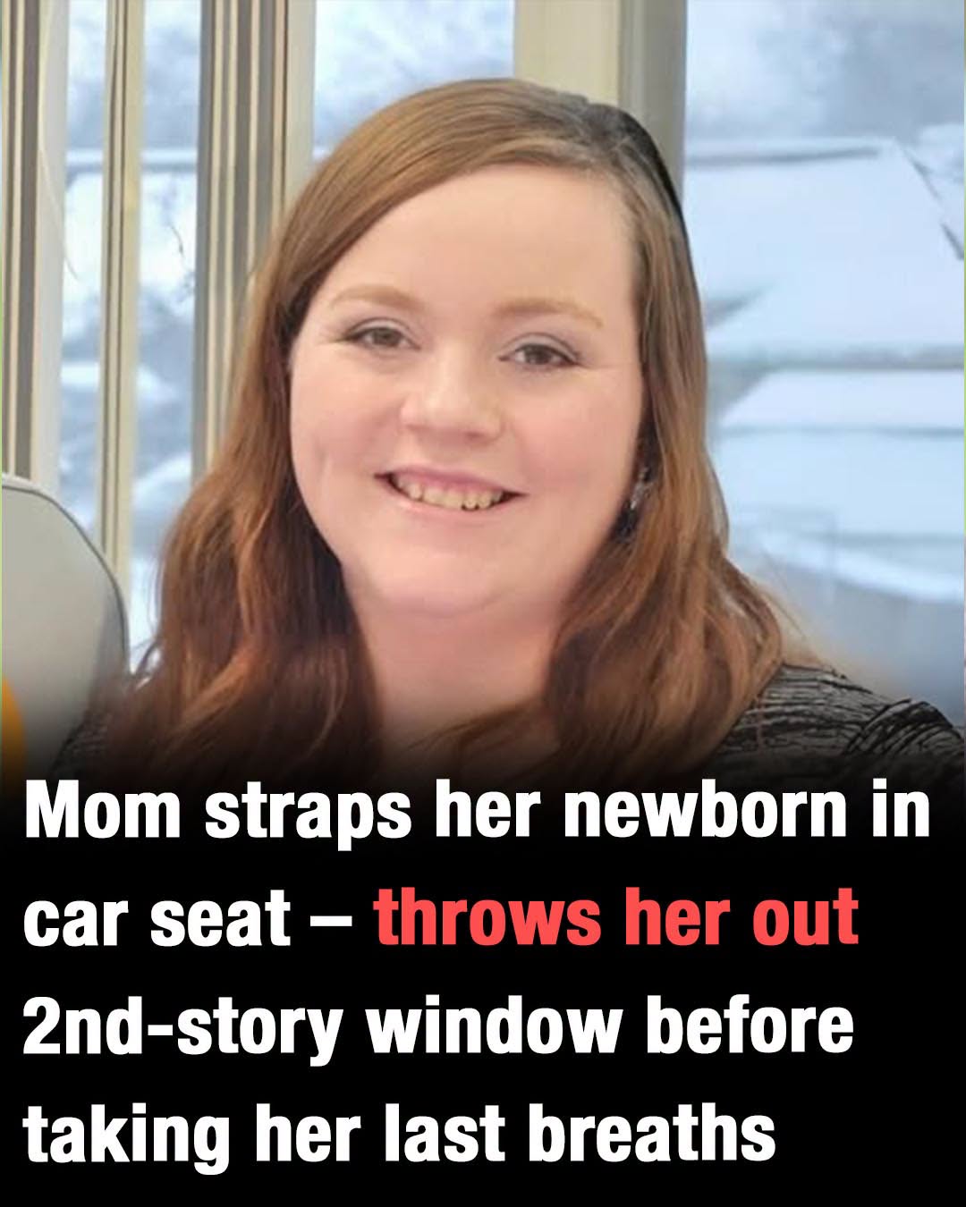 Mom straps baby in carseat, throws her out window to save her life