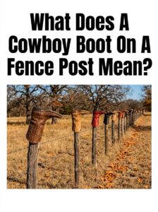The Meaning Behind A Boot On A Fence Post