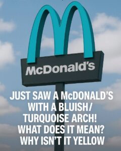 Why One McDonald’s Has Turquoise Arches