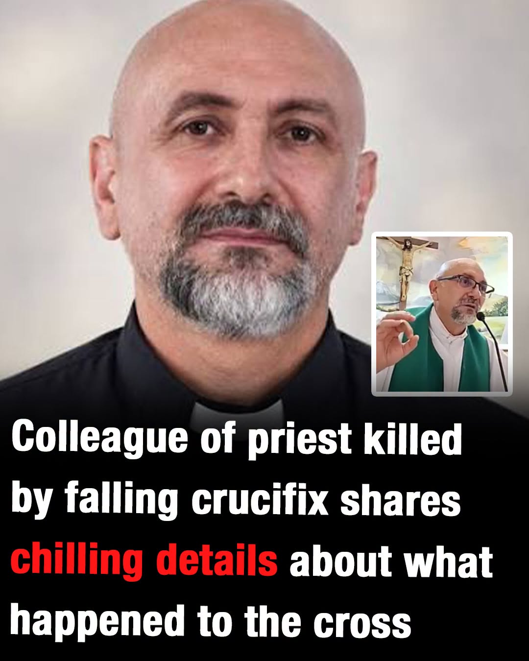 Colleague of priest killed by falling crucifix shares chilling details about the cross