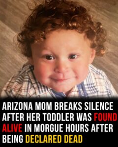 Arizona mom breaks silence after her toddler was found alive in morgue hours after being declared dead