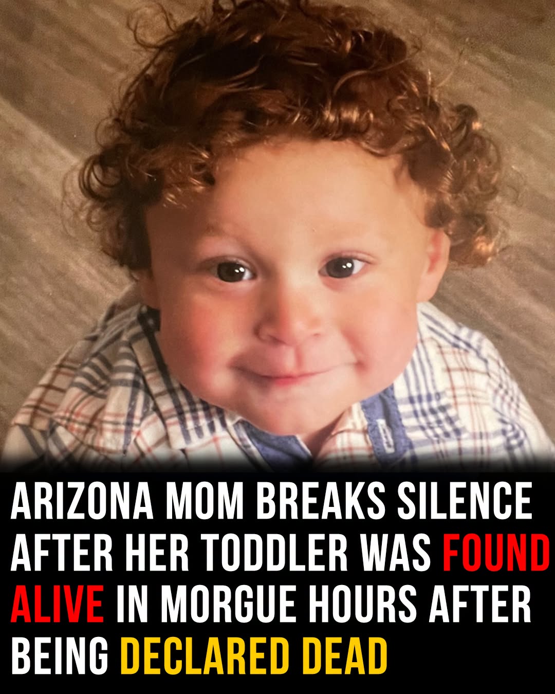 Arizona mom breaks silence after her toddler was found alive in morgue hours after being declared dead