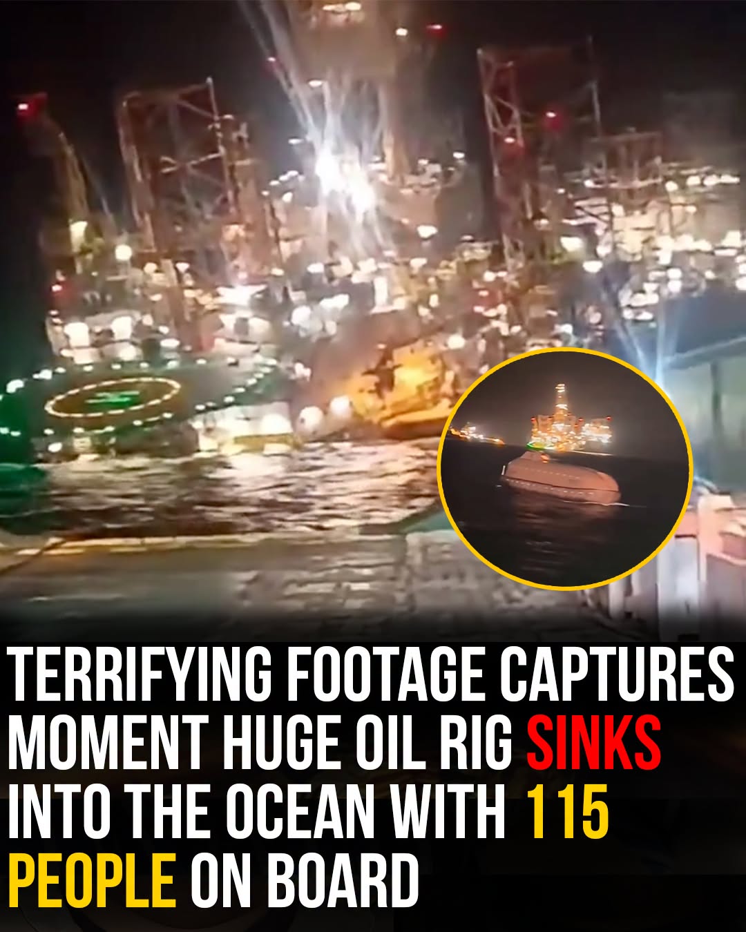 Footage captures moment huge oil rig sinks into the ocean with 115 on board