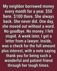 My Neighbor Borrowed Money for a Year—Then I Received a Letter From Her Lawyer..