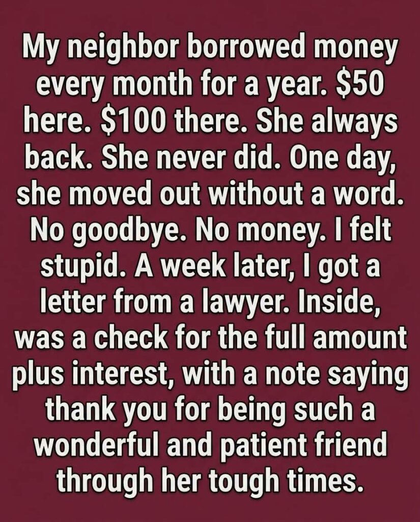 My Neighbor Borrowed Money for a Year—Then I Received a Letter From Her Lawyer..