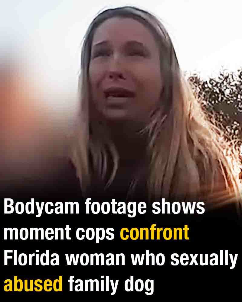 Bodycam footage shows moment cops confront Florida woman who sexually abused family dog