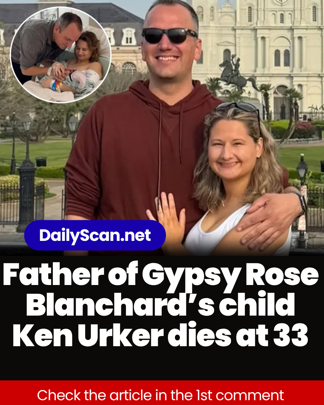 Father of Gypsy Rose Blanchard’s child Ken Urker dies at 33