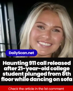 Haunting 911 call released after 21-year-old college student plunged from 8th floor while dancing on sofa