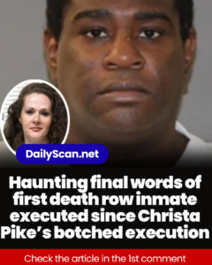 Haunting final words of first death row inmate executed since Christa Pike’s botched execution